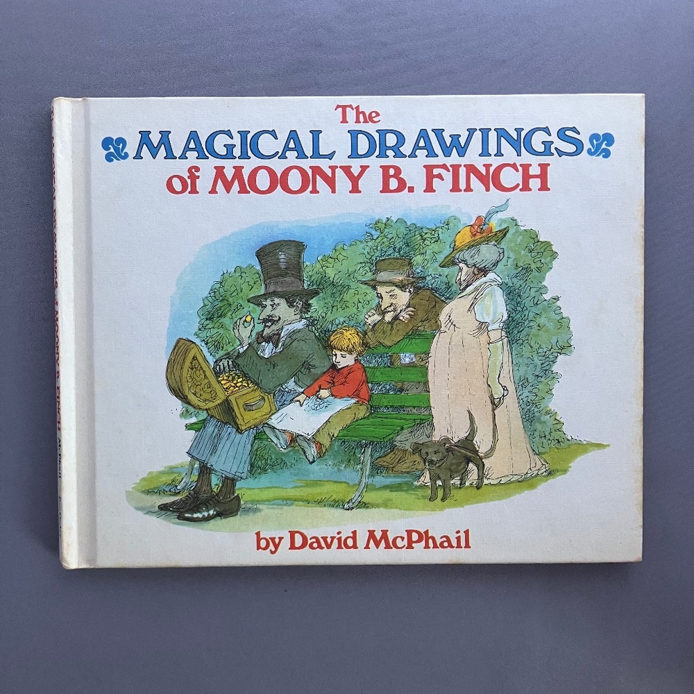 The Magical Drawings of Moony B. Finch by David McPhail (1978, Hardcover)